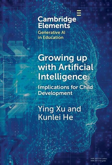 Ying Xu, Kunlei He - Growing up with Artificial Intelligence, Inbunden