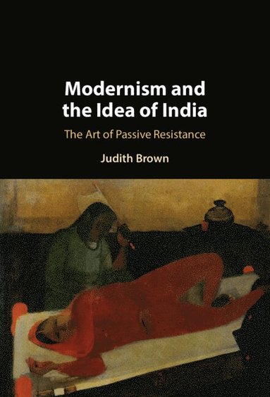 bokomslag Modernism and the Idea of India