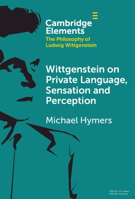 Michael Hymers, Nova Scotia) Hymers, Michael (Dalhousie University - Wittgenstein on Private Language, Sensation and Perception, Inbunden