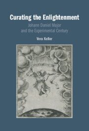 Vera Keller - Curating the Enlightenment, Inbunden