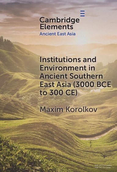 bokomslag Institutions and Environment in Ancient Southern East Asia (3000 BCE to 300 CE)