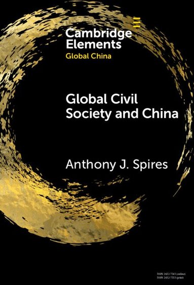 Anthony J. Spires - Global Civil Society and China, Inbunden