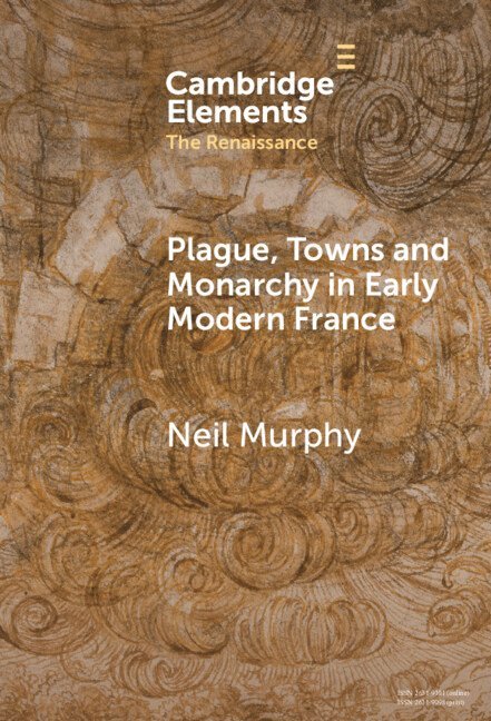 Plague, Towns and Monarchy in Early Modern France 1