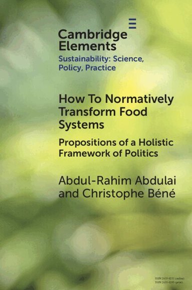 Abdul-Rahim Abdulai, Christophe Béné - How To Normatively Transform Food Systems, Häftad