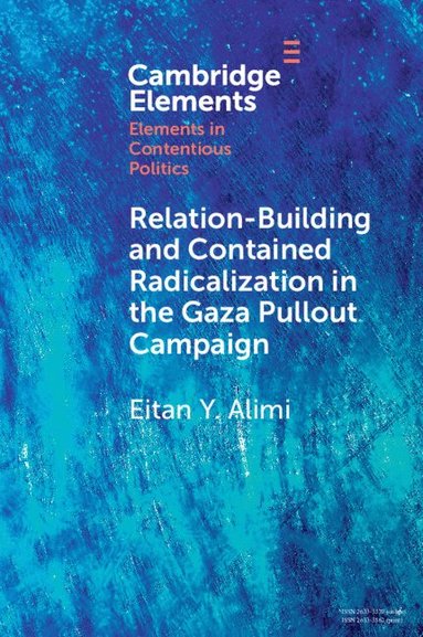 bokomslag Relation-Building and Contained Radicalization in the Gaza Pullout Campaign