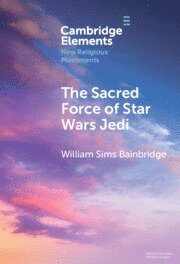 William Sims Bainbridge - Sacred Force of Star Wars Jedi, Inbunden