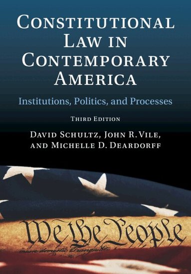 David Schultz, John R. Vile, Michelle D. Deardorff - Constitutional Law in Contemporary America: Volume 1, Inbunden