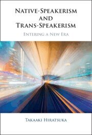 Takaaki Hiratsuka - Native-Speakerism and Trans-Speakerism, Inbunden