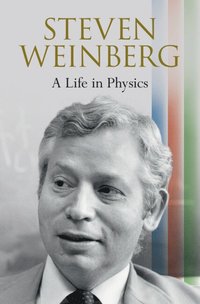 bokomslag Steven Weinberg: A Life in Physics