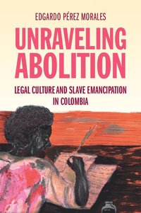 bokomslag Unraveling Abolition