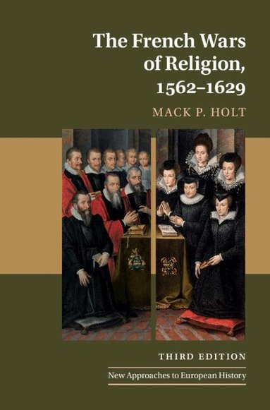 Mack P. Holt - The French Wars of Religion, 1562-1629, Häftad