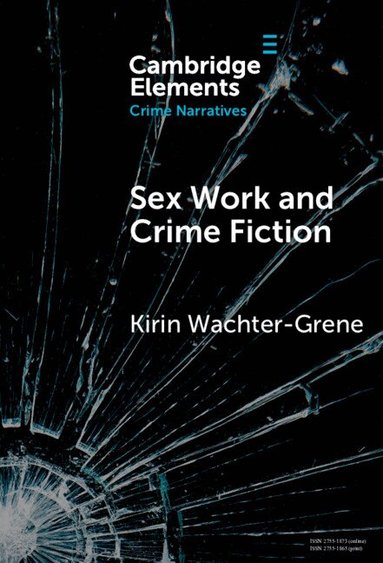 Kirin Wachter-Grene - Sex Work and Crime Fiction, Inbunden