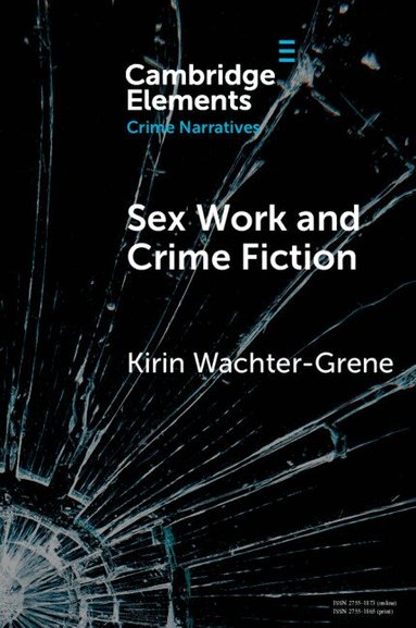 Kirin Wachter-Grene - Sex Work and Crime Fiction, Häftad