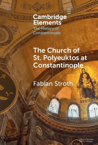 Fabian Stroth - The Church of St. Polyeuktos at Constantinople, Inbunden