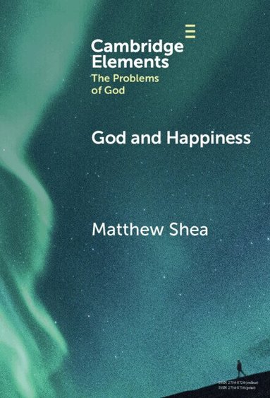 Matthew Shea - God and Happiness, Inbunden