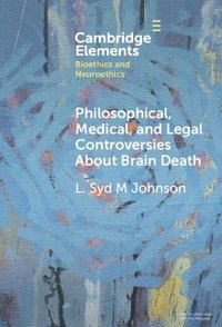 bokomslag Philosophical, Medical, and Legal Controversies About Brain Death