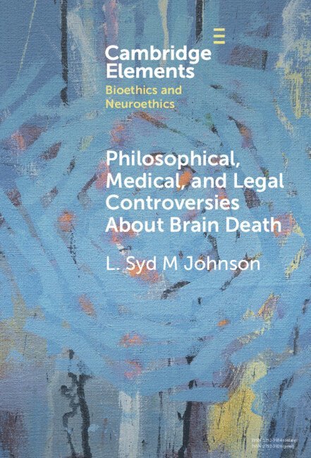 Philosophical, Medical, and Legal Controversies About Brain Death 1