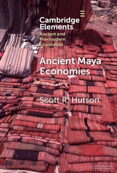 Scott R. Hutson - Ancient Maya Economies, Inbunden