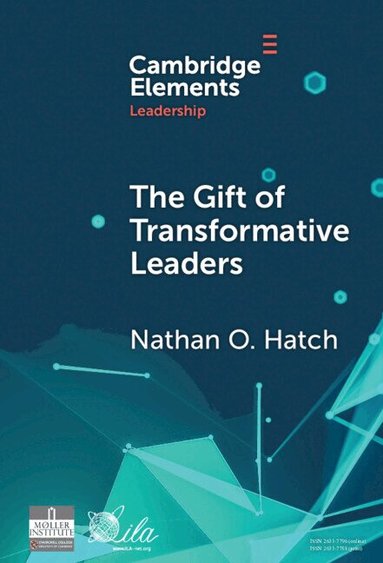 Nathan O. Hatch - The Gift of Transformative Leaders, Inbunden