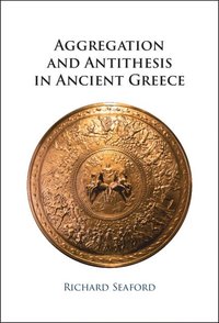 bokomslag Aggregation and Antithesis in Ancient Greece