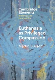 Euthanasia as Privileged Compassion 1