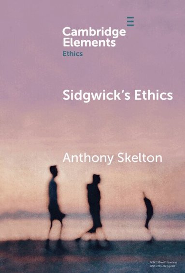 Anthony Skelton - Sidgwick's Ethics, Inbunden