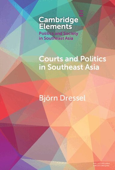 Bjoern Dressel - Courts and Politics in Southeast Asia, Inbunden