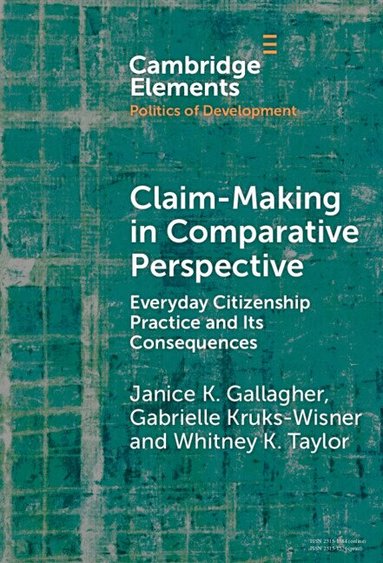 Janice K. Gallagher, Gabrielle Kruks-Wisner, Whitney K. Taylor - Claim-Making in Comparative Perspective, Inbunden