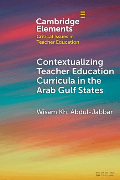 Wisam Kh. Abdul-Jabbar - Contextualising Teacher Education Curricula in the Arab Gulf States, Häftad