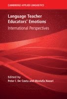 Peter I. De Costa, Mostafa Nazari, Peter I. (Michigan State University) De Costa, Tehran) Nazari, Mostafa (Kharazmi University - Language Teacher Educators' Emotions, Inbunden