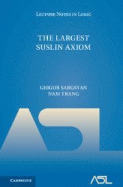 Grigor Sargsyan, Nam Trang - The Largest Suslin Axiom, Inbunden