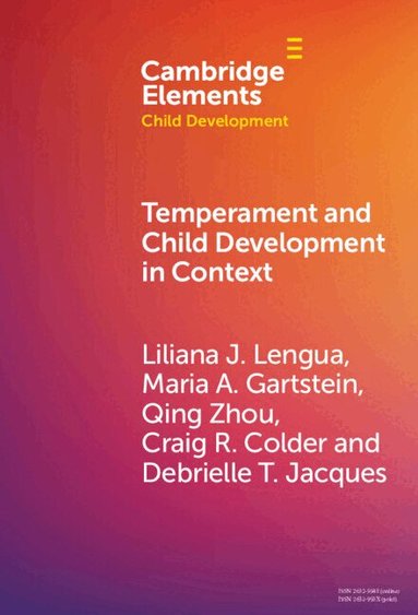 Liliana J. Lengua, Maria A. Gartstein, Qing Zhou, Craig R. Colder, Debrielle T. Jacques - Temperament and Child Development in Context, Inbunden
