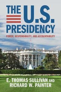 bokomslag The U.S. Presidency