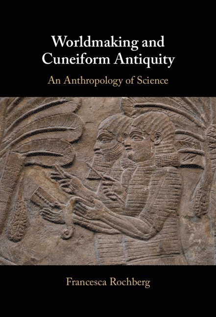 Worldmaking and Cuneiform Antiquity 1