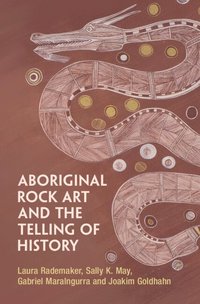 bokomslag Aboriginal Rock Art and the Telling of History