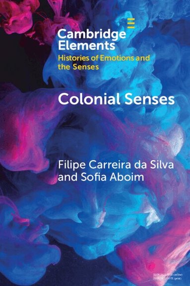 Filipe Carreira da Silva, Sofia Aboim - Colonial Senses, Häftad