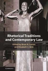 bokomslag Rhetorical Traditions and Contemporary Law