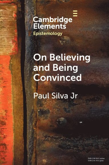 bokomslag On Believing and Being Convinced