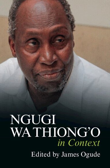James Ogude - Ngugi wa Thiong'o in Context, Inbunden