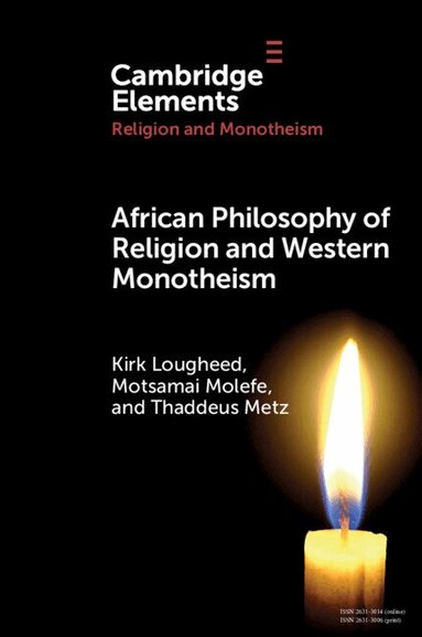 Kirk Lougheed, Motsamai Molefe, Thaddeus Metz - African Philosophy of Religion and Western Monotheism, Häftad