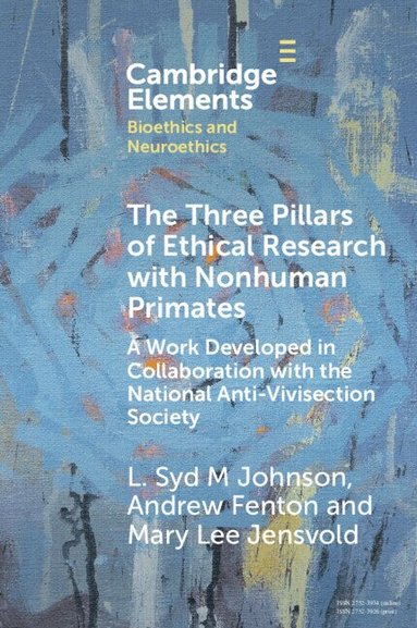 L. Syd M Johnson, Andrew Fenton, Mary Lee Jensvold - The Three Pillars of Ethical Research with Nonhuman Primates, Häftad