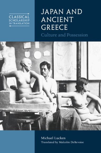 Michael Lucken, Phillip Mitsis - Japan and Ancient Greece, Inbunden