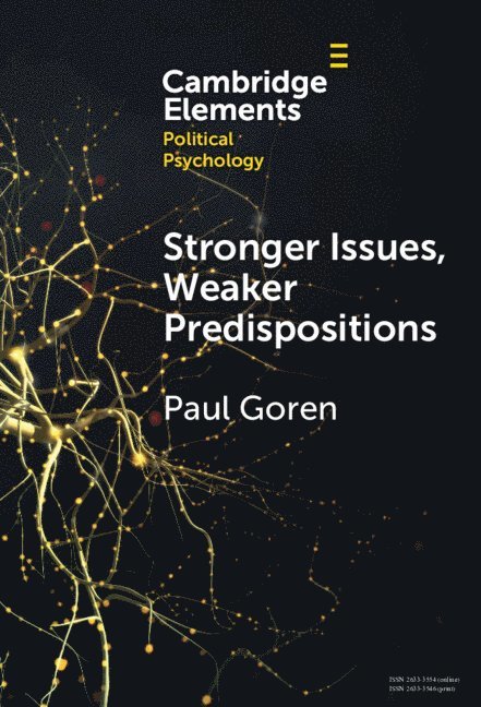 Paul Goren, Paul (University of Minnesota) Goren - Stronger Issues, Weaker Predispositions, Inbunden