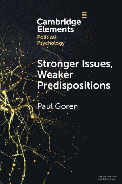 Stronger Issues, Weaker Predispositions 1