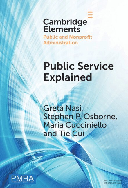 Greta Nasi, Stephen Osborne, Maria Cucciniello, Tie Cui, Greta (Bocconi University) Nasi, Stephen (University of Edinburgh Business School) Osborne, Maria (Bocconi University) Cucciniello, Tie (University of Edinburgh Business School) Cui - Public Service Explained, Inbunden
