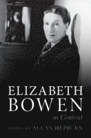 Elizabeth Bowen in Context