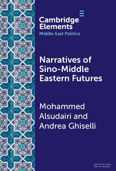 Mohammed Alsudairi, Andrea Ghiselli - Narratives of Sino-Middle Eastern Futures, Inbunden