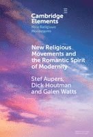 bokomslag New Religious Movements and the Romantic Spirit of Modernity