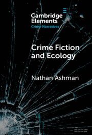 Nathan Ashman - Crime Fiction and Ecology, Inbunden