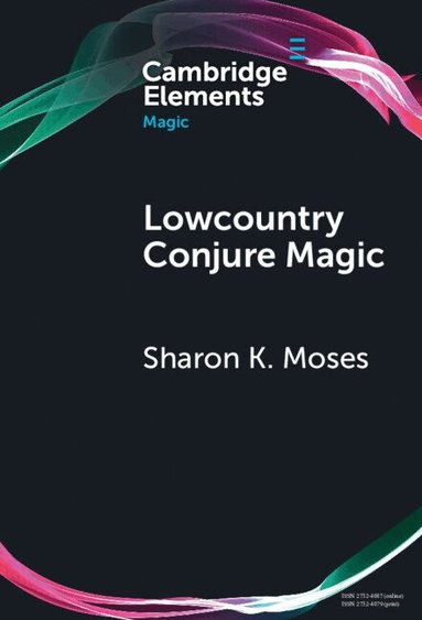 Sharon K. Moses - Lowcountry Conjure Magic, Inbunden